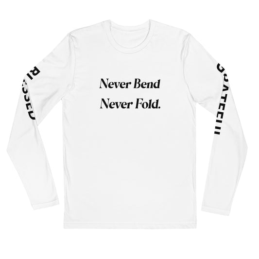 "Never Bend Never Fold" Unisex Longsleeve T